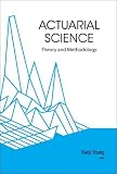 Actuarial Science: Theory And Methodology