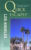 Quick Escapes Los Angeles: 23 Weekend Getaways from the Metro Area