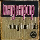 Magnapop -  Rubbing Doesn't Help