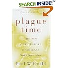 Plague Time: The New Germ Theory of Disease by  Paul Ewald