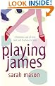 Playing James