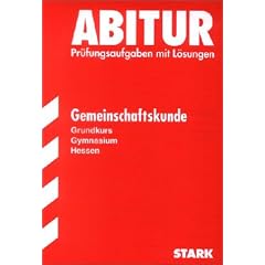 Abitur. Gemeinschaftskunde Gymnasium Hessen. Grundkurs. Pr�fungsaufgaben mit L�sungen. (Lernmaterialien)