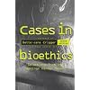 Cases in Bioethics: Selections from the Hastings Center Report
