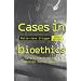 Cases in Bioethics: Selections from the Hastings Center Report