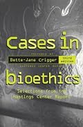 Cases in Bioethics: Selections from the Hastings Center Report