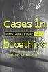 Cases in Bioethics: Selections from the Hastings Center Report