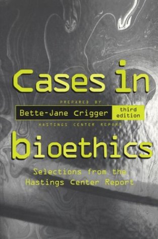 cheap Cases in Bioethics: Selections from the Hastings Center Report
