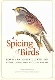 A Spicing of Birds: Poems by Emily Dickinson (The Driftless Series)