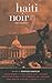 Haiti Noir 2: The Classics (Akashic Noir)
