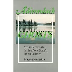 Adirondack Ghosts: Stories of Spirits in New York State's North Country