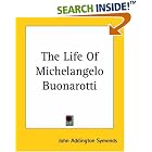 The Life Of Michelangelo Buonarotti (Slave Narrative) by John Addington Symonds