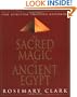 Sacred Magic Of Ancient Egypt: The Spiritual Practice Restored