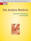 Bild zu: Die Andere Medizin. "Alternative" Heilmethoden f&uuml;r Sie bewertet