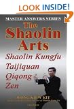 The Shaolin Arts: Shaolin Taijiquan Qigong Zen (Master Answers)