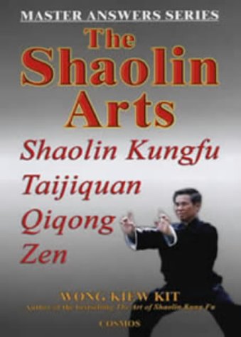 The Shaolin Arts: Shaolin Taijiquan Qigong Zen (Master Answers)