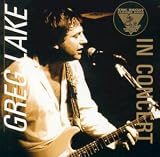 King Biscuit Flower Hour: Greg Lake In Concert