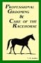 Professional Grooming and Care of the Racehorse