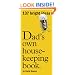 Dad's Own Housekeeping Book: 137 Bright Ideas