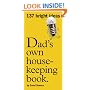 Dad's Own Housekeeping Book: 137 Bright Ideas