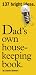 Dad's Own Housekeeping Book: 137 Bright Ideas