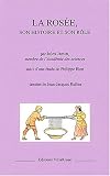 La ros�e, son histoire et son r�le