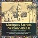 Classical Music : Musiques Sacrée Missionnaires, Vol. 2