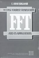 Fast Fourier Transform and Its Applications (Prentice-Hall Signal Processing Series)