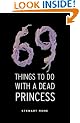 69 Things to Do with a Dead Princess