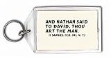 And Nathan said to David, Thou art the Man. II Samuel (ch. XII, v. 7) Keychain