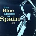 The Blue Moods of Spain
