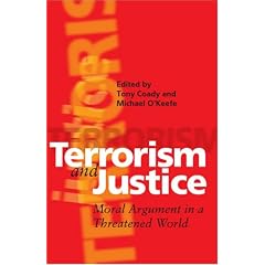 Terrorism and Justice: Moral Argument in a Threatened World