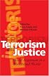 Terrorism and Justice: Moral Argument in a Threatened World
