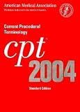 Cpt 2004 Current Procedural Terminology: Standard Edition (Cpt / Current Procedural Terminology (Standard Edition))