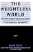 The Weightless World: Strategies for Managing the Digital Economy Cover