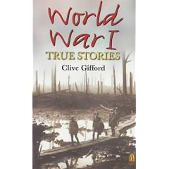 World War I : " True Stories " :