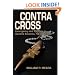 Contra Cross: Insurgency and Tyranny in Central America, 1979-1989