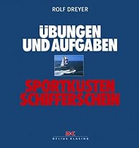 Sportk&uuml;stenschifferschein. &Uuml;bungen und Aufgaben: Fragestellungen aus den F&auml;chern Navigation, Gezeiten- und Rechtskunde