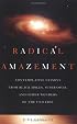 Radical Amazement: Contemplative Lessons from Black Holes, Supernovas, And Other Wonders of the Universe