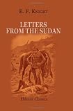 Letters from the Sudan: Reprinted from The Times of April to October, 1896