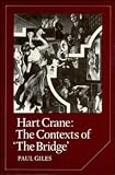  : Hart Crane: The Contexts of 'The Bridge' (Cambridge Studies in American Literature and Culture)