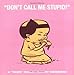 Books : Don't Call Me Stupid : A 'Yikes' Collection