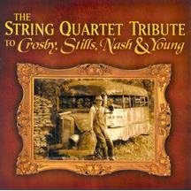 The String Quartet Tribute to Crosby, Stills, Nash and Young by  David Crosby, David / Stills, Stephen / Kantner, Paul Crosby, Jim McMillen, Graham Nash, and Stephen Stills 