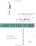 Pamphlet Architecture 11: Hybrid Buildings (Pamphlet Architecture)