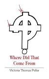 Where Did That Come From?: I Never Thought of It That Way