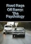Road Rage Off Ramp: The Psychology [VHS]
