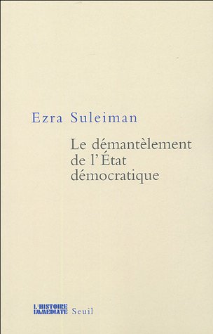 Le démantèlement de l'Etat démocratique