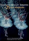 American Ballet Theatre: A Twenty-Five Year Retrospective