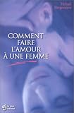 Comment faire l'amour � une femme?