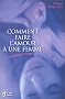 Comment faire l'amour � une femme?