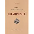 Traite theorqiue et pratique de charpente